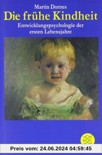 Die frühe Kindheit: Entwicklungspsychologie der ersten Lebensjahre